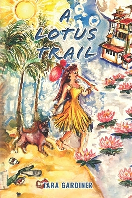 A Lotus Trail by Gardiner, Tara