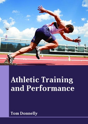 Athletic Training and Performance by Donnelly, Tom