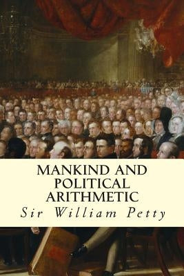 Mankind and Political Arithmetic by Petty, Sir William
