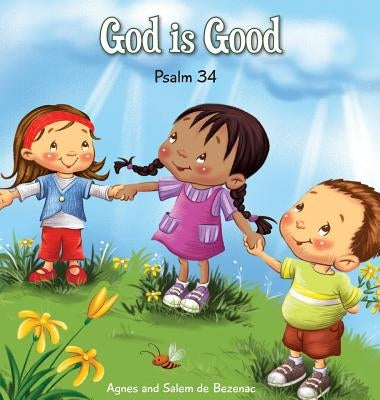 God is Good: Psalm 34 by De Bezenac, Agnes