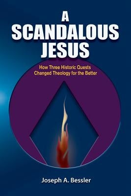 A Scandalous Jesus by Bessler, Joseph A.