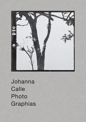 Johanna Calle: Photographias by Calle, Johanna