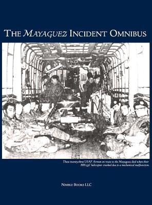 The Mayaguez Incident Omnibus by Zimmerman, W. Frederick