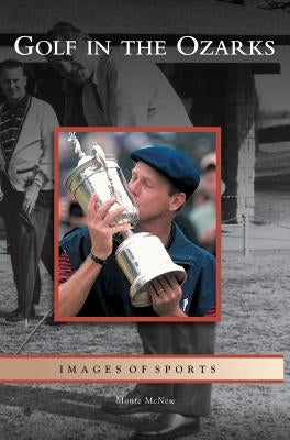 Golf in the Ozarks by McNew, Monte
