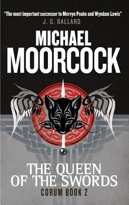 Corum - The Queen of the Swords: The Eternal Champion by Moorcock, Michael