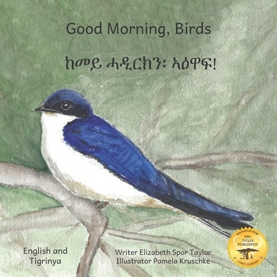 Good Morning, Birds: How The Birds Of Ethiopia Greet The Day in Tigrinya and English by Ready Set Go Books