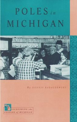 Poles in Michigan by Badaczewski, Dennis