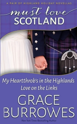 Must Love Scotland by Burrowes, Grace