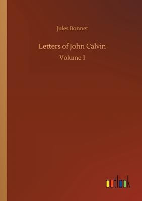 Letters of John Calvin by Bonnet, Jules