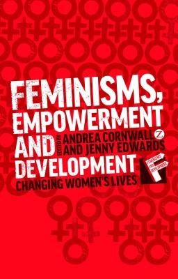 Feminisms, Empowerment and Development: Changing Womens Lives by Edwards, Jenny