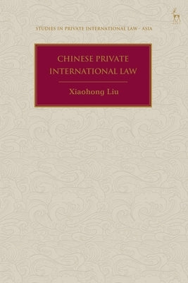 Chinese Private International Law by Liu, Xiaohong