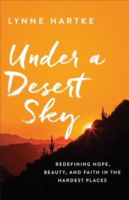 Under a Desert Sky by Hartke, Lynne