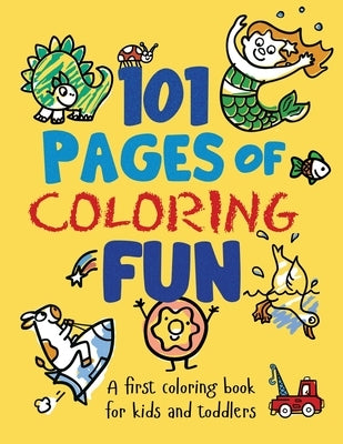 101 Pages of Coloring Fun: A First Coloring Book for Kids and Toddlers Ages 2-4, 3-5, 4-6, pre-K, Kindergarten by Books, Wiggle