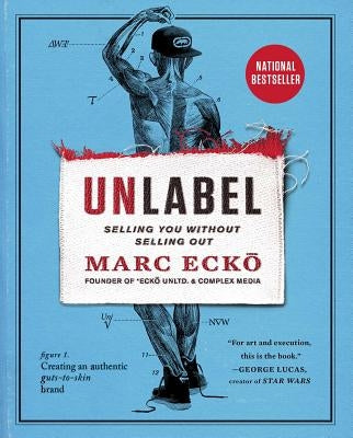Unlabel: Selling You Without Selling Out by Ecko, Marc