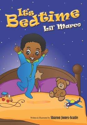 It's Bedtime Lil' Marco by Jones-Scaife, Sharon