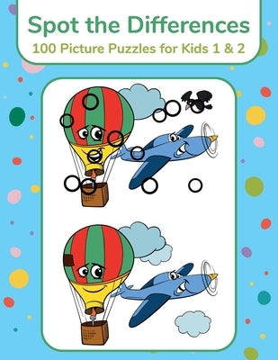 Spot the Differences - 100 Picture Puzzles for Kids 1 & 2 by Snels, Nick