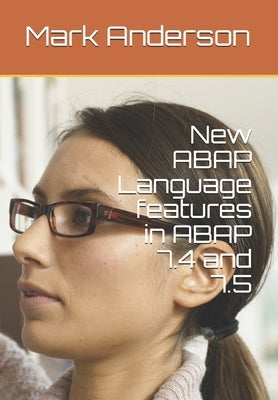 New ABAP Language features in ABAP 7.4 and 7.5 by Anderson, Mark