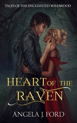 Heart of the Raven: A Fairy Tale Romance by Ford, Angela J.