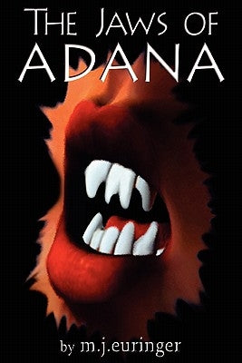 The Jaws of Adana by Euringer, M. J.