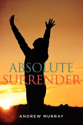 Absolute Surrender by Murray, Andrew