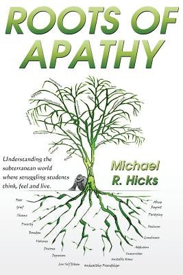Roots of Apathy by Hicks, Michael R.
