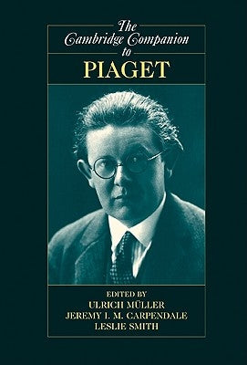 The Cambridge Companion to Piaget by Müller, Ulrich