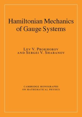 Hamiltonian Mechanics of Gauge Systems by Prokhorov, Lev V.