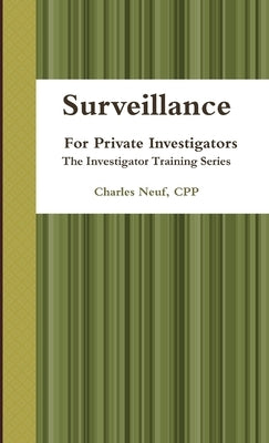 Surveillance, for Private Investigators by Neuf, Cpp Charles