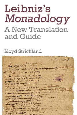 Leibniz's Monadology: A New Translation and Guide by Strickland, Lloyd