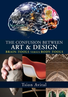 The Confusion between Art and Design: Brain-tools versus Body-tools [B&W] by Avital, Tsion