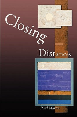Closing Distances by Martin, Paul