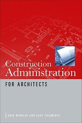 Construction Administration for Architects by Winkler, Greg