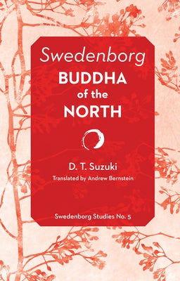 Swedenborg: Buddha of the North by Suzuki, Daisetz Teitaro