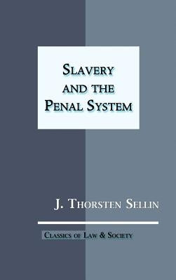 Slavery and the Penal System by Sellin, J. Thorsten