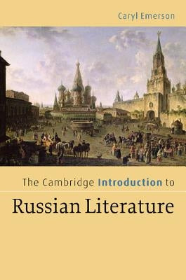 The Cambridge Introduction to Russian Literature by Emerson, Caryl
