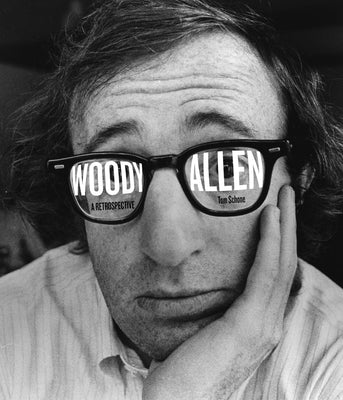Woody Allen: A Retrospective by Shone, Tom