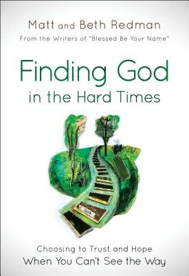 Finding God in the Hard Times by Redman, Matt