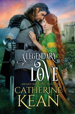 A Legendary Love: A Medieval Romance Novella by Kean, Catherine