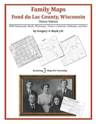 Family Maps of Fond du Lac County, Wisconsin by Boyd J. D., Gregory a.