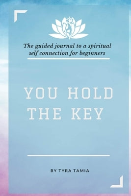 You Hold The Key: The Interactive Journal by Tamia, Tyra