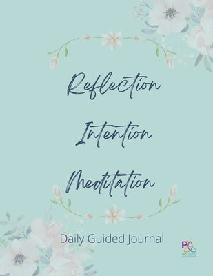 Reflection Intention Meditation Guided Journal: P3 Holistic Health Guided Journal by Russell, Harriet