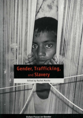 Gender, Trafficking and Slavery by Masika, Rachel