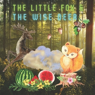 The Little Fox and The Wise Deer by Chung, Cherie