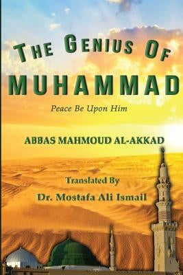 The Genius of Muhammad by Ismail, Mostafa Ali