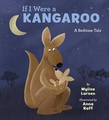 If I Were a Kangaroo by Larsen, Mylisa