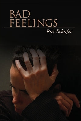 Bad Feelings by Schafer, Roy