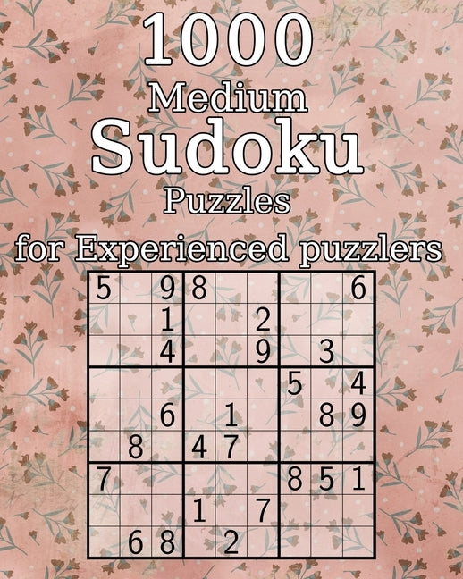 1000 Medium Sudoku Puzzles for Experienced puzzlers: also perfect as a Gift for Teenagers, Adults, Grandparents and Seniors - Puzzle Book - incl. Solu by Wohlfahrt, Tommy
