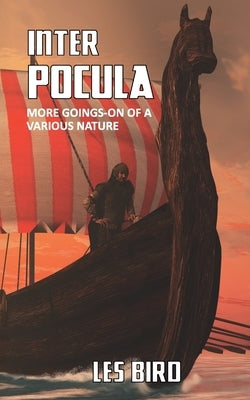 Inter Pocula: More Goings-On Of A Various Nature by Bird, Les