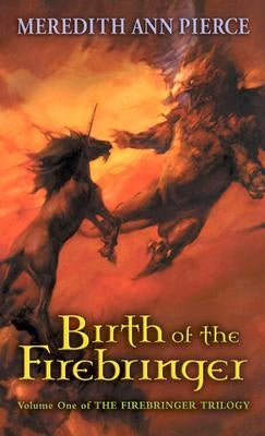 Birth of the Firebringer by Pierce, Meredith Ann