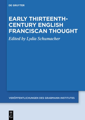 Early Thirteenth-Century English Franciscan Thought by Schumacher, Lydia